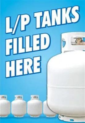 LP Tanks Filled Here- 24"w x 36"h .040 Styrene Insert